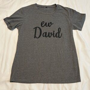 “Ew David” women’s tshirt